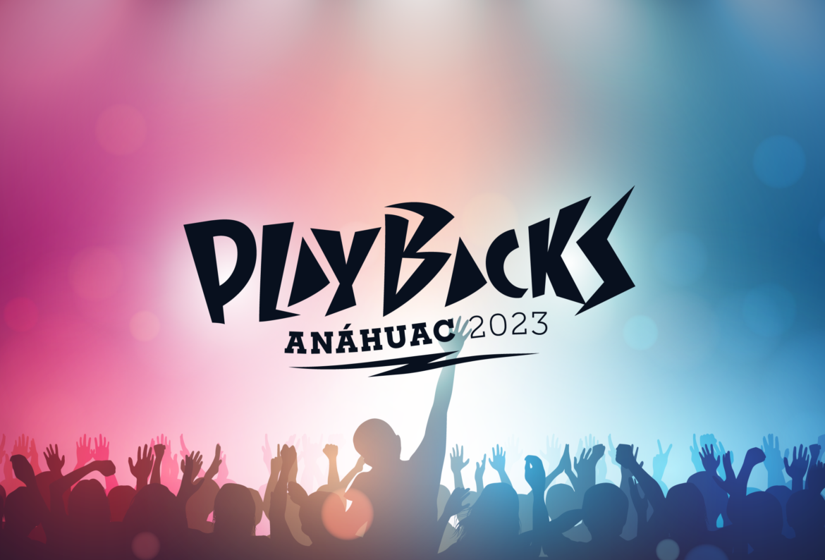 Demuestra tu talento artístico en Playbacks Anáhuac 2023